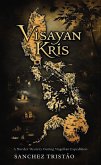 Visayan Kris: A Murder Mystery During Magellan Expedition (eBook, ePUB) Visayan Kris: A Murder Mystery During Magellan Expedition (eBook, ePUB)