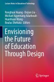 Envisioning the Future of Education Through Design