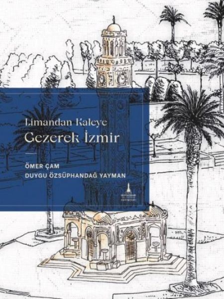 Limandan Kaleye Gezerek Izmir