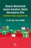 Alisveris Merkezlerinde Sunulan Hizmetlerin Tüketici Davranislarina Etkisi Alisveris Merkezlerinde Sunulan Hizmetlerin Tüketici Davranislarina Etkisi