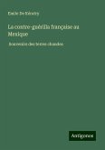 La contre-guérilla française au Mexique La contre-guérilla française au Mexique