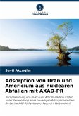 Adsorption von Uran und Americium aus nuklearen Abfällen mit AXAD-PR Adsorption von Uran und Americium aus nuklearen Abfällen mit AXAD-PR