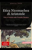 Etica Nicomachea di Aristotele: Virtù e Felicità nella Filosofia Classica (Filosofia (IT), #8) (eBook, ePUB) Etica Nicomachea di Aristotele: Virtù e Felicità nella Filosofia Classica (Filosofia (IT), #8) (eBook, ePUB)