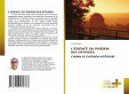 L'ESSENCE DU PARDON DES OFFENSES L'ESSENCE DU PARDON DES OFFENSES