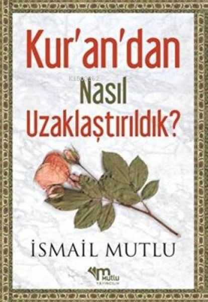 Kurandan Nasil Uzaklastirildik Cilt 1