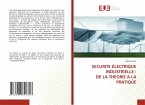 SECURITE ÉLECTRIQUE INDUSTRIELLE : DE LA THEORIE A LA PRATIQUE SECURITE ÉLECTRIQUE INDUSTRIELLE : DE LA THEORIE A LA PRATIQUE