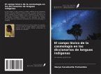El campo léxico de la cosmología en los diccionarios de lenguas indígenas El campo léxico de la cosmología en los diccionarios de lenguas indígenas