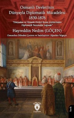 Cover Osmanli Devletinin Dünyayla Diplomatik Mücadelesi 1839 - 1876