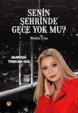 Senin Sehrinde Gece Yok mu Senin Sehrinde Gece Yok mu