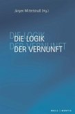 Die Logik der Vernunft Die Logik der Vernunft