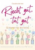 Riecht gut, tut gut Riecht gut, tut gut