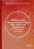 Building Creative Therapeutic Relationships with Children and Young People (eBook, PDF)