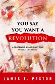 You Say You Want a Revolution (eBook, ePUB) You Say You Want a Revolution (eBook, ePUB)