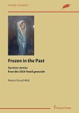 Frozen in the Past - Survivor stories from the 2014 Yezidi genocide (eBook, PDF)