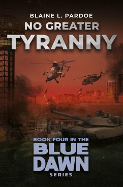 No Greater Tyranny (eBook, ePUB) - Pardoe, Blaine