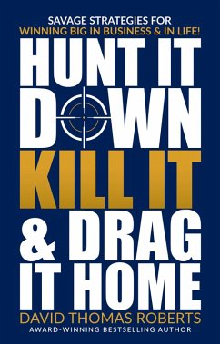 Hunt It Down Kill It & Drag It Home (eBook, ePUB) - Roberts, David Thomas