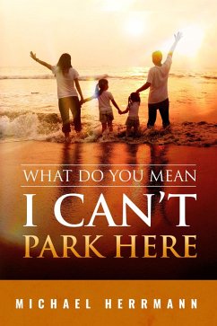 Cover What Do You Mean I Can't Park Here?! (eBook, ePUB)
