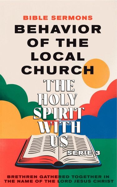 Behavior of the Local Church: The Holy Spirit With Us (Apostolic Doctrine, #3) (eBook, ePUB)