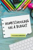 Homeschooling on a Budget (eBook, ePUB) Homeschooling on a Budget (eBook, ePUB)
