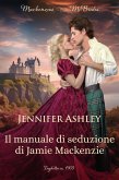 Il manuale di seduzione di Jamie Mackenzie (Serie Mackenzies & McBrides) (eBook, ePUB) Il manuale di seduzione di Jamie Mackenzie (Serie Mackenzies & McBrides) (eBook, ePUB)