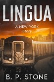 Lingua A New York Story (A Billy Clarke Thriller) (eBook, ePUB) Lingua A New York Story (A Billy Clarke Thriller) (eBook, ePUB)