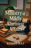 The Ministry of Mildly Alarming Affairs (eBook, ePUB) The Ministry of Mildly Alarming Affairs (eBook, ePUB)
