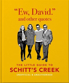 Ew, David, and Other Schitty Quotes: The Little Guide to Schitt's Creek (eBook, ePUB) - Orange Hippo!