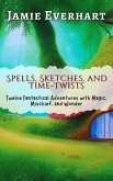 Spells, Sketches, and Time-Twists: Twelve Fantastical Adventures with Magic, Mischief, and Wonder (Tales from the Hidden Realms, #2) (eBook, ePUB)