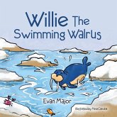 Willie The Swimming Walrus (eBook, ePUB) Willie The Swimming Walrus (eBook, ePUB)