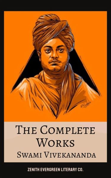 The Complete Works of Swami Vivekananda (eBook, ePUB) The Complete Works of Swami Vivekananda (eBook, ePUB)