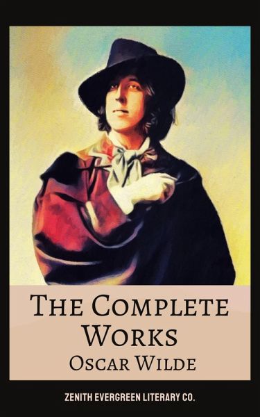 The Complete Works of Oscar Wilde (eBook, ePUB) The Complete Works of Oscar Wilde (eBook, ePUB)