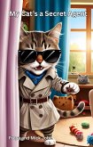 My Cat's a Secret Agent (eBook, ePUB) My Cat's a Secret Agent (eBook, ePUB)
