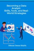 Becoming a Data Analyst: Skills, Tools, and Real-World Strategies (eBook, ePUB) Becoming a Data Analyst: Skills, Tools, and Real-World Strategies (eBook, ePUB)