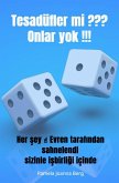 Tesadüfler mi ??? Onlar yok !!! (eBook, ePUB) Tesadüfler mi ??? Onlar yok !!! (eBook, ePUB)