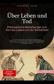 Über Leben und Tod: Philosophische Betrachtungen zum Sinn des Lebens und der Sterblichkeit (Philosophie (DE), #12) (eBook, ePUB)