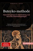 Buteyko-methode: Ademhalingshulp en Ademtraining voor Gezonde Ademhalingswegen (Ademhalingstechniek (NL), #3) (eBook, ePUB) Buteyko-methode: Ademhalingshulp en Ademtraining voor Gezonde Ademhalingswegen (Ademhalingstechniek (NL), #3) (eBook, ePUB)