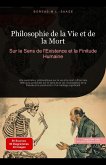Philosophie de la Vie et de la Mort: Sur le Sens de l'Existence et la Finitude Humaine (Philosophie (FR), #12) (eBook, ePUB) Philosophie de la Vie et de la Mort: Sur le Sens de l'Existence et la Finitude Humaine (Philosophie (FR), #12) (eBook, ePUB)