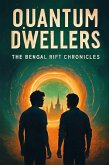 Quantum Dwellers: The Bengal Rift Chronicles (eBook, ePUB)