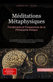 Méditations Métaphysiques: Fondements et Perspectives de la Philosophie Antique (Philosophie (FR), #9) (eBook, ePUB) Méditations Métaphysiques: Fondements et Perspectives de la Philosophie Antique (Philosophie (FR), #9) (eBook, ePUB)