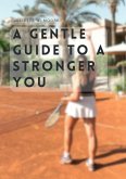 Gentle Steps to a Stronger You (eBook, ePUB)