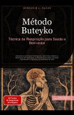 Método Buteyko: Técnica de Respiração para Saúde e Bem-estar (Técnica de respiração (PT), #3) (eBook, ePUB) Método Buteyko: Técnica de Respiração para Saúde e Bem-estar (Técnica de respiração (PT), #3) (eBook, ePUB)