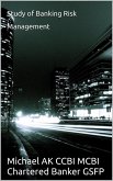 A Study of Banking Risk Management (eBook, ePUB) A Study of Banking Risk Management (eBook, ePUB)