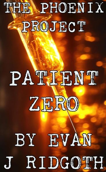 Patient Zero (The Phoenix Project, #4) (eBook, ePUB) Patient Zero (The Phoenix Project, #4) (eBook, ePUB)