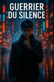 Guerrier Du Silence (eBook, ePUB) Guerrier Du Silence (eBook, ePUB)