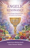 Angelic Resonance: Source Energy & Quantum Codes for Intuitive Food Therapy(TM) (eBook, ePUB)