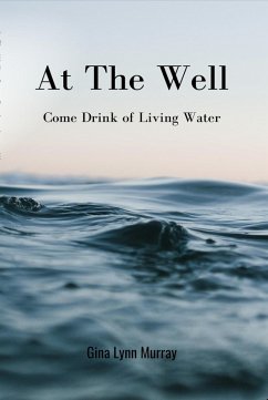 Cover At The Well: Come Drink of Living Water (eBook, ePUB)