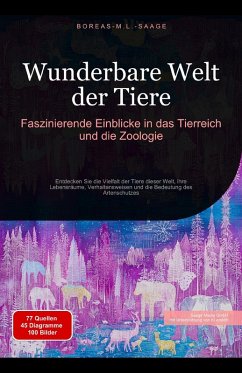 Cover Wunderbare Welt der Tiere: Faszinierende Einblicke in das Tierreich und die Zoologie (Tierwelt (DE), #1) (eBook, ePUB)