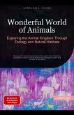 Wonderful World of Animals: Exploring the Animal Kingdom Through Zoology and Natural Habitats (eBook, ePUB)