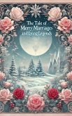 The Tale Of Merry Marriages And Lying Legends (The Tale Of Cursed Roses And Stolen Snowflakes, #2) (eBook, ePUB) The Tale Of Merry Marriages And Lying Legends (The Tale Of Cursed Roses And Stolen Snowflakes, #2) (eBook, ePUB)