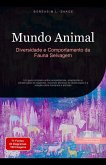 Mundo Animal: Diversidade e Comportamento da Fauna Selvagem (eBook, ePUB) Mundo Animal: Diversidade e Comportamento da Fauna Selvagem (eBook, ePUB)